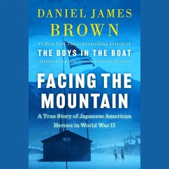 Facing the Mountain: A True Story of Japanese American Heroes in World War II - Brown, Daniel James