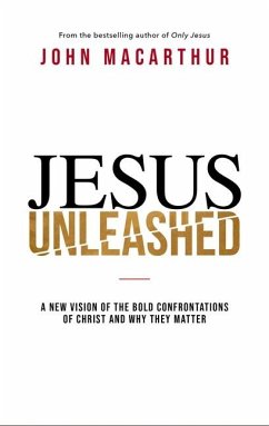 Jesus Unleashed - MacArthur, John F