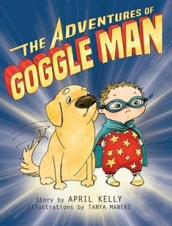 The Adventures of Goggle Man - Kelly, April