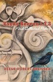 Zayde Reeven 1,2,3: And Collected Poetry