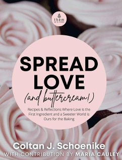 Spread Love (and Buttercream!) - Schoenike, Coltan J