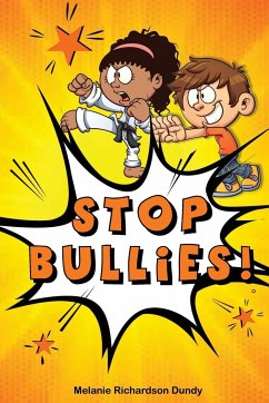 STOP BULLIES! - Dundy, Melanie Richardson