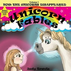 Unicorn Fables: How the Unicorns Disappeared - Travis, Judy