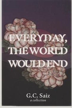 Everyday, the World Would End - Saiz, G. C.