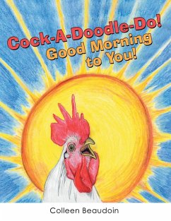 Cock-A-Doodle-Do! Good Morning to You! - Beaudoin, Colleen