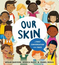 Our Skin: A First Conversation about Race - Madison, Megan; Ralli, Jessica