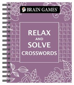 Brain Games - Relax and Solve: Crosswords - Publications International Ltd; Brain Games