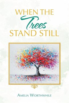 When the Trees Stand Still - Worthwhile, Amelia