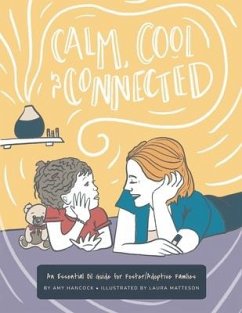 Calm Cool and Connected: An Essential Oil Guide for Foster/Adoptive Families - Hancock, Amy E.