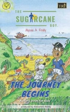 The SugarCane Boy: The Journey Begins - Reddy, Alyssia A.