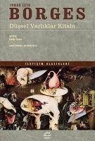 Düssel Varliklar Kitabi - Luis Borges, Jorge