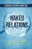 Naked Relations: Transparent Relationships Torn and Restored
