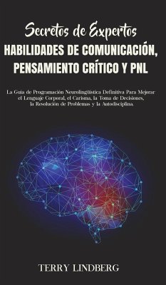 Secretos de Expertos - Habilidades de Comunicación, Pensamiento Crítico y PNL - Lindberg, Terry