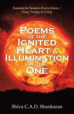 Poems of the Ignited Heart & Illumination of the One - Shankaran, Shiva C. A. D.