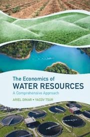 The Economics of Water Resources - Dinar, Ariel (University of California, Riverside); Tsur, Yacov (Hebrew University of Jerusalem)