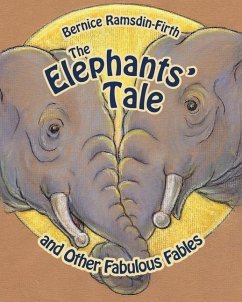 The Elephants' Tale and Other Fabulous Fables - Ramsdin-Firth, Bernice