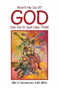 Won't He Do It? God Can Do It Just Like That! - Henderson EdD MDiv, Ellis O.