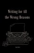 Writing For All The Wrong Reasons - Bild 1