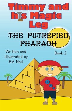 Timmy and his magic leg - The Putrefied Pharaoh - Neil, B. A