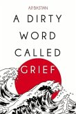A Dirty Word Called Grief
