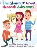 The Shapiros' Great Menorah Adventure: An Original Illustrated Story Celebrating Hanukkah and Its Traditions