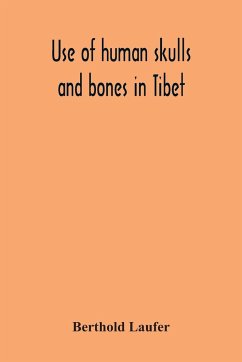 Use Of Human Skulls And Bones In Tibet - Laufer, Berthold