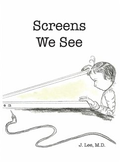 Screens We See - Lee, J.