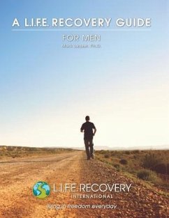 L.I.F.E. Guide for Men: A Workbook for Men Seeking Freedom from Sexual Addiction - Laaser, Dr Mark