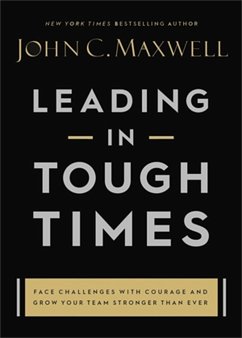 Leading in Tough Times - Maxwell, John C