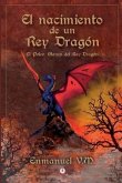 El nacimiento de un Rey Dragón El nacimiento de un Rey Dragón
