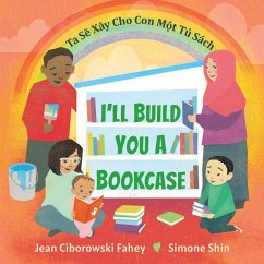 I'll Build You a Bookcase (Vietnamese-English Bilingual Edition) - Fahey, Jean Ciborowski