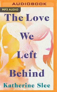 The Love We Left Behind - Slee, Katherine