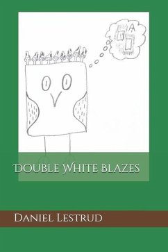 Double White Blazes - Lestrud, Daniel J