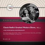 Classic Radio's Greatest Western Shows, Vol. 5 Lib/E