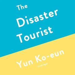 The Disaster Tourist - Ko-Eun, Yun