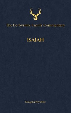 The Derbyshire Family Commentary Isaiah - Derbyshire, Doug