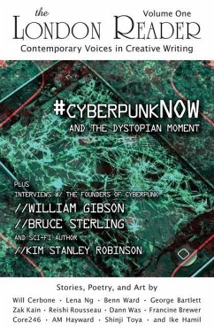 #cyberpunkNOW and the Dystopian Moment: The London Reader, Volume One - Hamil, Ike; Ng, Lena; Ward, Benn