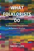 What Folklorists Do: Professional Possibilities in Folklore Studies