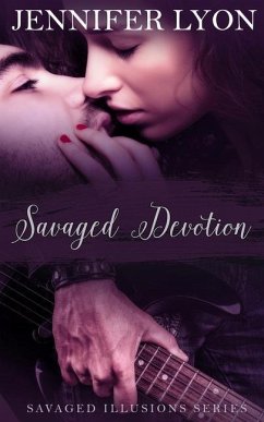 Savaged Devotion: Savaged Illusions Trilogy Book 3 - Lyon, Jennifer