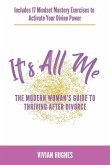 It's All Me: The Modern Woman's Guide to Thriving After Divorce