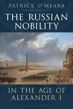 The Russian Nobility in the Age of Alexander I - O'Meara, Patrick