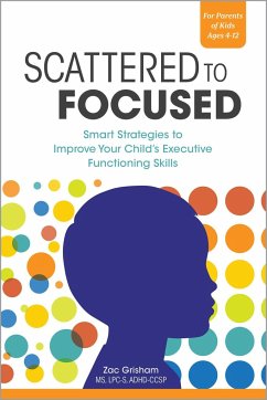 Scattered to Focused - Grisham, Zac