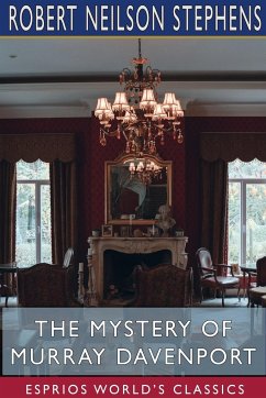 The Mystery of Murray Davenport (Esprios Classics) - Stephens, Robert Neilson