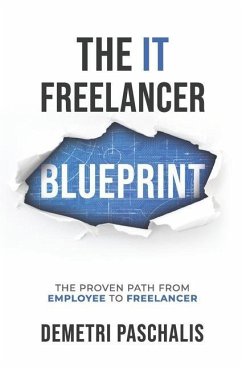 The IT Freelancer Blueprint: The proven path from employee to freelancer - Paschalis, Demetri