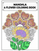 Mandala and Flowers Coloring Book: Adult Colouring Fun, Stress Relief Relaxation and Escape