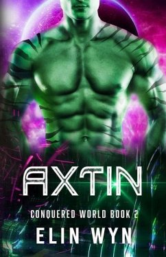 Axtin: A Science Fiction Adventure Romance - Wyn, Elin