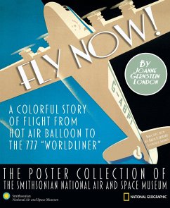 Fly Now!: The Poster Collection of the Smithsonian National Air and Space Museum - London, Joanne Gernstein