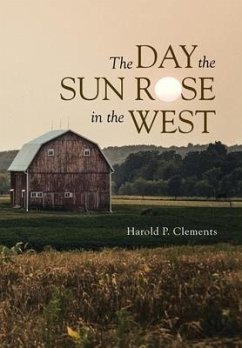 The Day the Sun Rose in the West - Clements, Harold P.