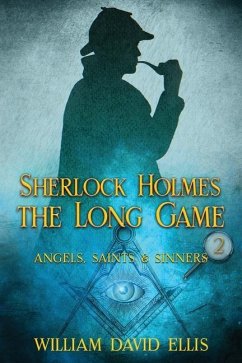 Sherlock Holmes: The Long Game - Ellis, William David