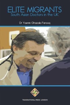 Elite Migrants: South Asian Doctors in the UK - Farooq, Yasmin Ghazala